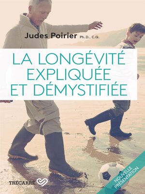 cover image of La Longévité expliquée et démystifiée